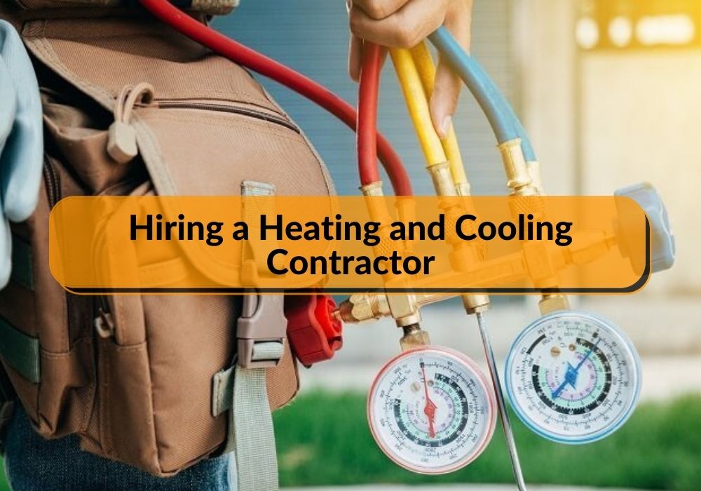 Hiring a Heating and Cooling Contractor
